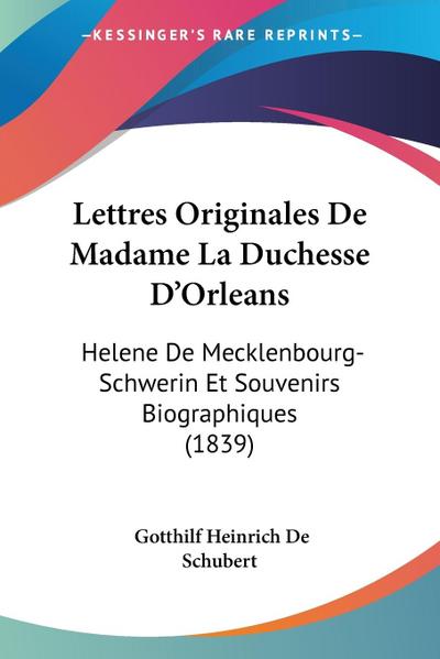 Lettres Originales De Madame La Duchesse D’Orleans