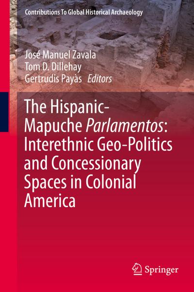 Hispanic-Mapuche Parlamentos: Interethnic Geo-Politics and Concessionary Spaces in Colonial America