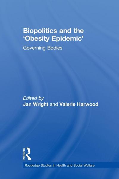 Biopolitics and the ’Obesity Epidemic’