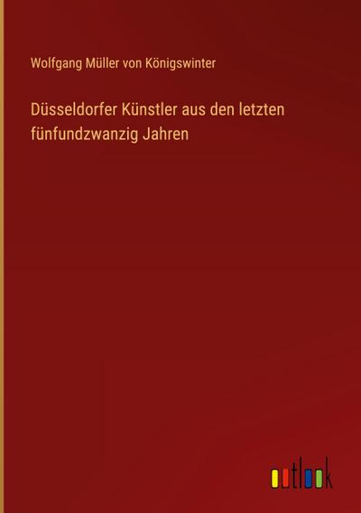 Düsseldorfer Künstler aus den letzten fünfundzwanzig Jahren