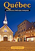 QUEBEC, berceau de l’Amerique francaise