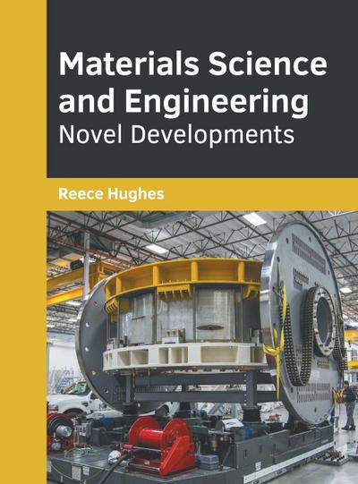 Materials Science and Engineering: Novel Developments
