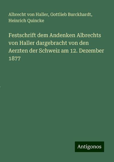 Haller, A: Festschrift dem Andenken Albrechts von Haller dar