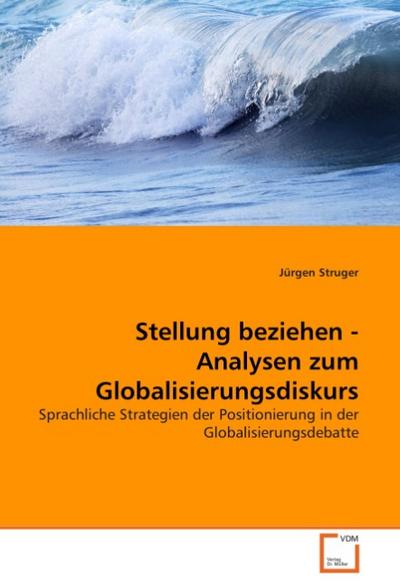 Stellung beziehen - Analysen zum Globalisierungsdiskurs