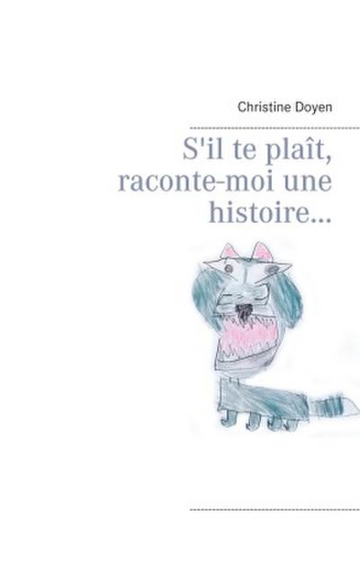 S’il te plaît, raconte-moi une histoire...