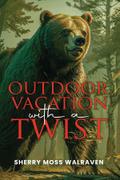 Outdoor Vacation with a Twist