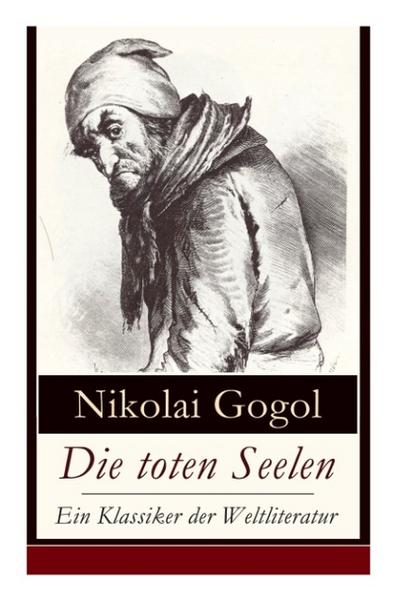 Die toten Seelen - Ein Klassiker der Weltliteratur
