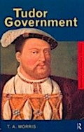 Tudor Government - T.A. Morris