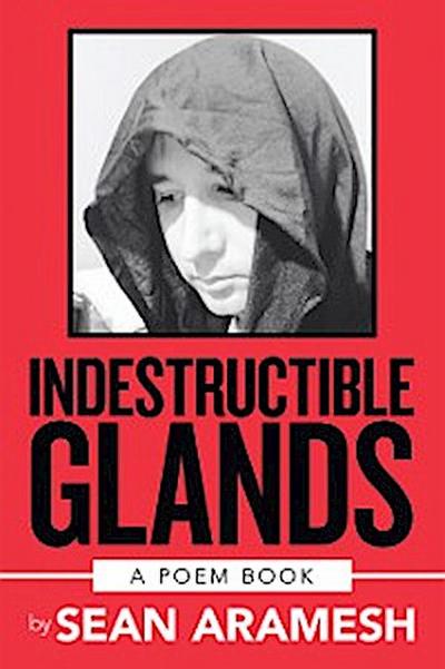 Indestructible Glands