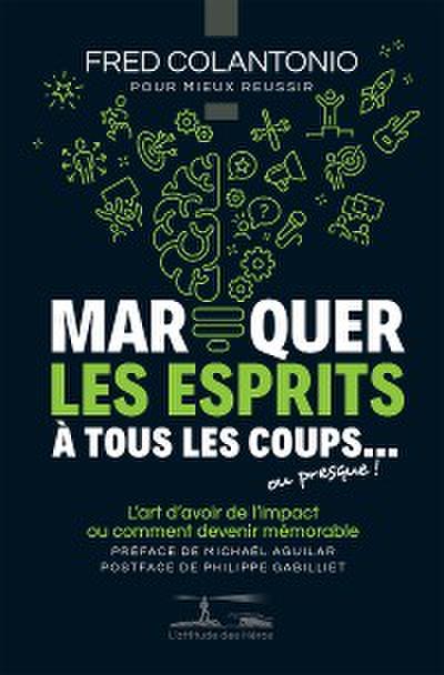 Marquer les esprits à tous les coups... ou presque