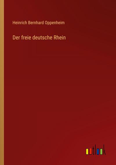 Der freie deutsche Rhein