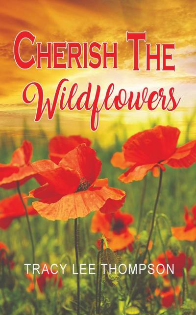 Thompson, T: Cherish The Wildflowers