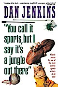 "YOU CALL IT SPORTS, BUT I SAY IT’S A JUNGLE OUT THERE!"