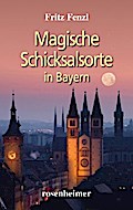 Magische Schicksalsorte in Bayern