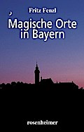 Magische Orte in Bayern