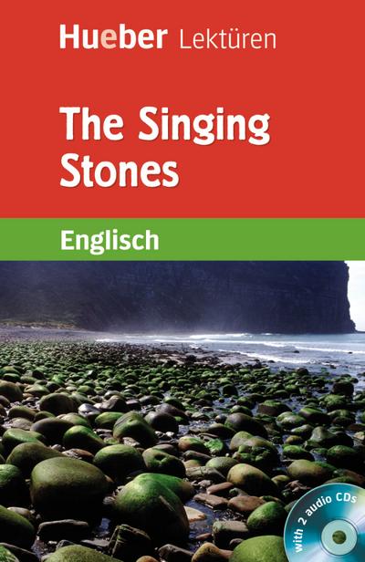 The Singing Stones: Lektüre mit 2 Audio-CDs (Hueber Lektüren)