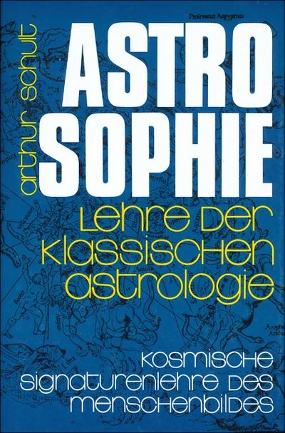 Astrosophie. Lehre der klassischen Astrologie. Bd.2