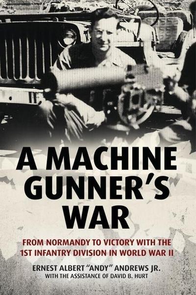 A Machine Gunner’s War