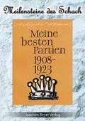 Meine besten Partien 1908-1923