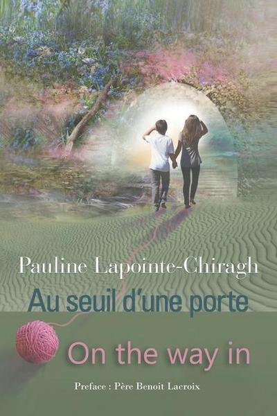 AU SEUIL D’UNE PORTE Édition bilingue - ON THE WAY IN Bilingual Edition
