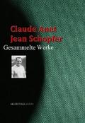 Claude Anet, Jean Schopfer: Gesammelte Werke