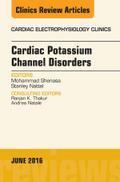 Cardiac Potassium Channel Disorders, An Issue of Cardiac Electrophysiology Clinics