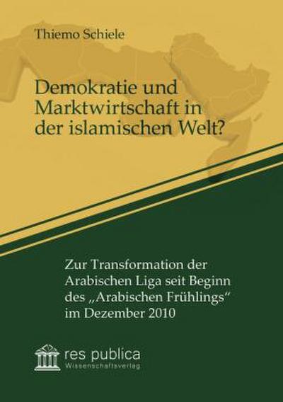 Demokratie und Marktwirtschaft in der islamischen Welt?