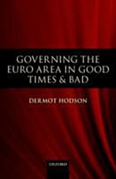Governing the Euro Area in Good Times and Bad
