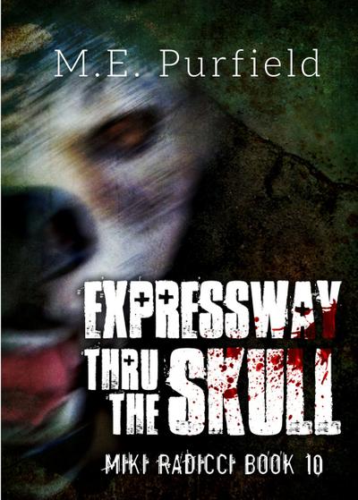 Expressway Thru the Skull (Miki Radicci, #10)