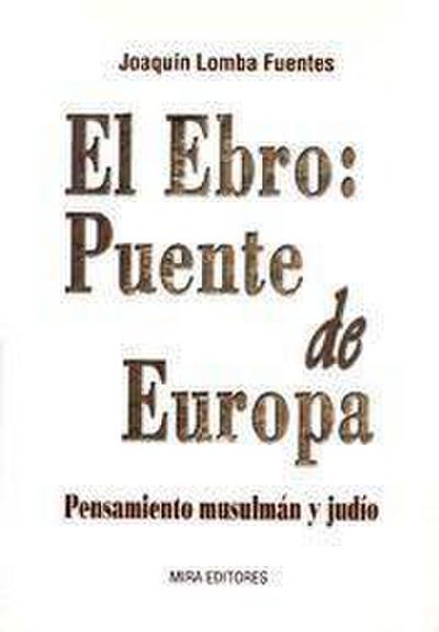 Lomba Fuentes, J: Ebro: puente de Europa : pensamiento musul