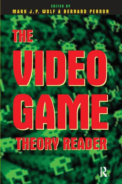 The Video Game Theory Reader