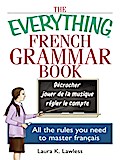 The Everything French Grammar Book