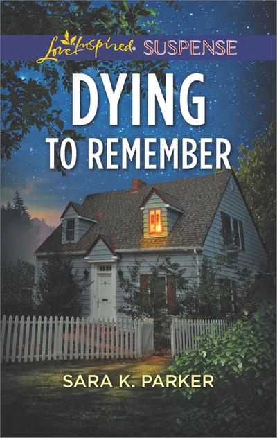Dying To Remember (Mills & Boon Love Inspired Suspense)