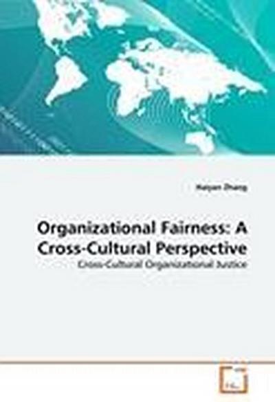 Organizational Fairness: A Cross-Cultural Perspective