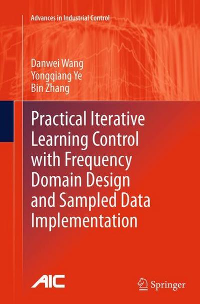 Practical Iterative Learning Control with Frequency Domain Design and Sampled Data Implementation