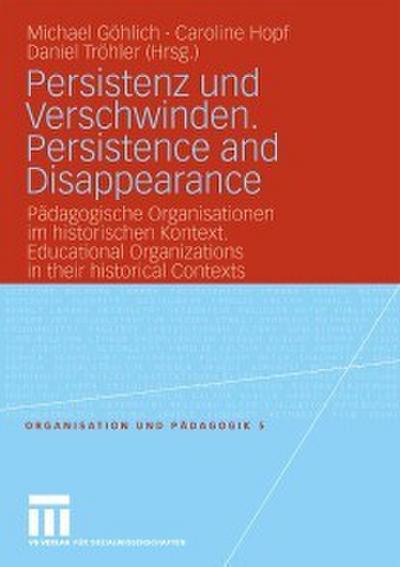 Persistenz und Verschwinden. Persistence and Disappearance