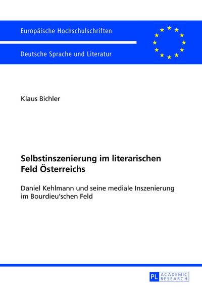 Selbstinszenierung im literarischen Feld Österreichs