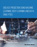 Disease Prediction using Machine Learning, Deep Learning and Data Analytics
