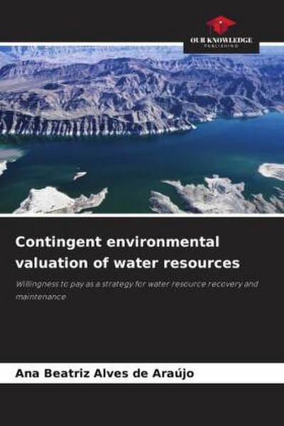 Contingent environmental valuation of water resources
