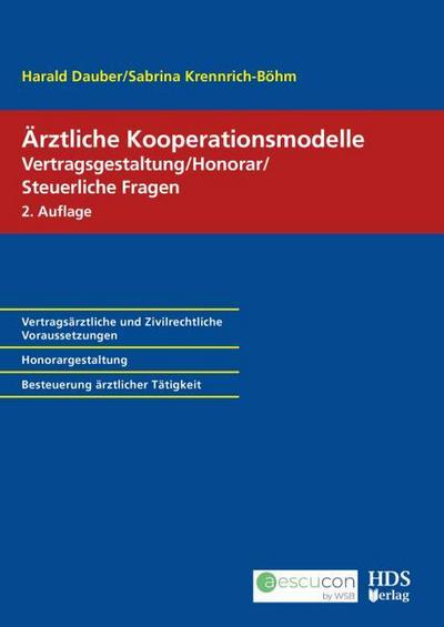 Ärztliche Kooperationsmodelle; Vertragsgestaltung/Honorar/Steuerliche Fragen