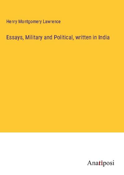 Essays, Military and Political, written in India