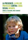 La prevenció, la millor protecció contra l’abús sexual infantil