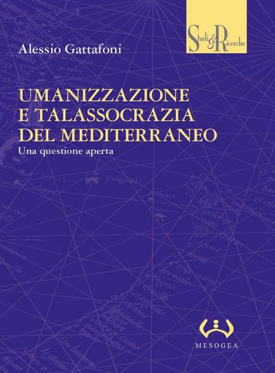 Umanizzazione e talassocrazia del Mediterraneo. Una questione aperta