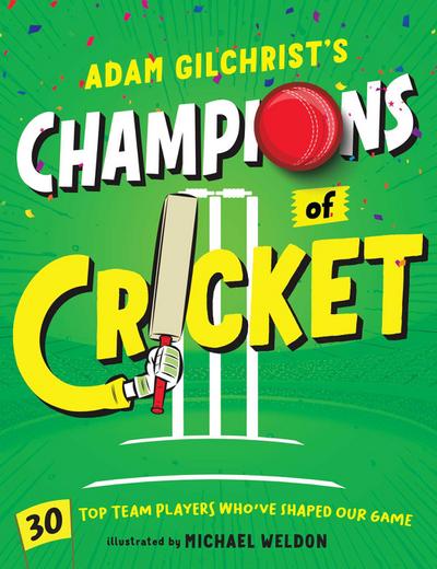Adam Gilchrist’s Champions of Cricket