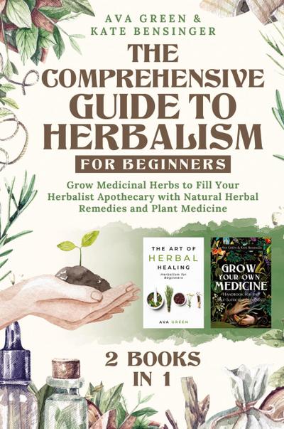 The Comprehensive Guide to Herbalism for Beginners