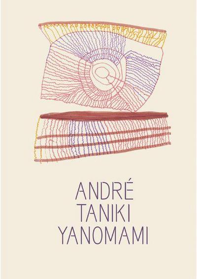 André Taniki Yanomami: Image Being