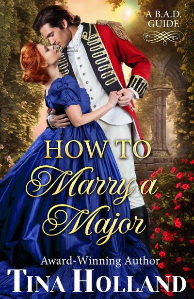 How to Marry a Major (A Bold & Adventurous Debutante’s Guide)