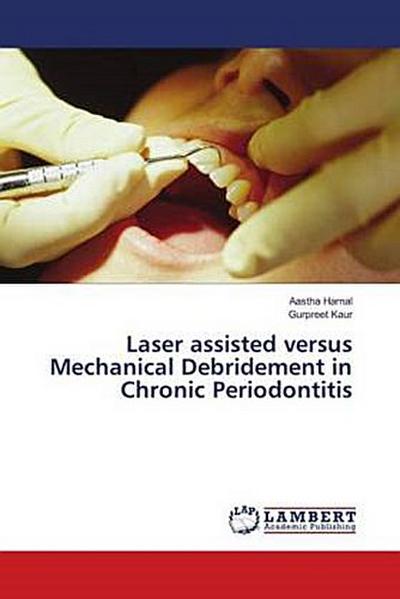 Laser assisted versus Mechanical Debridement in Chronic Periodontitis