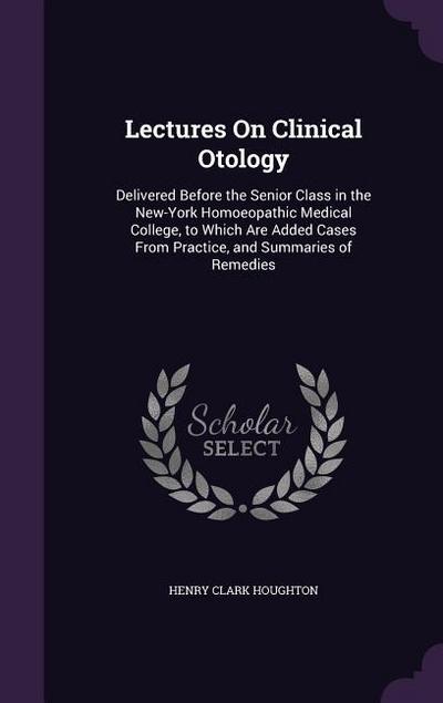 Lectures On Clinical Otology