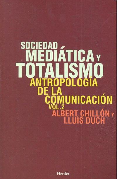 Sociedad mediática y totalismo : antropología de la comunicación 2